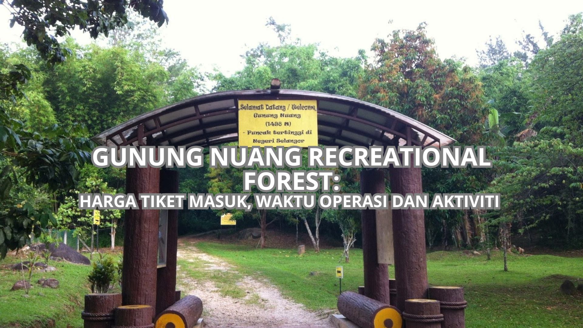 Gunung Nuang Recreational Forest: Harga Tiket, Waktu Operasi & Aktviti (2026)